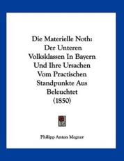 Die Materielle Noth - Philipp Anton Megner (author)