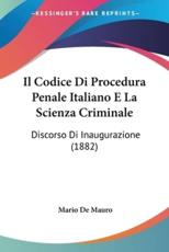 Il Codice Di Procedura Penale Italiano E La Scienza Criminale - Mario De Mauro (author)