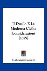 Il Duello E La Moderna Civilta Considerazioni (1879) - Michelangelo Iacampo