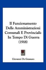 Il Funzionamento Delle Amministrazioni Comunali E Provinciali - Giovanni De Gennaro