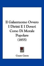 Il Galantuomo Ovvero I Diritti E I Doveri Corso Di Morale Popolare (1855) - Cesare Cantu (editor)