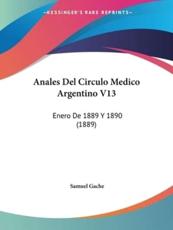 Anales Del Circulo Medico Argentino V13 - Samuel Gache