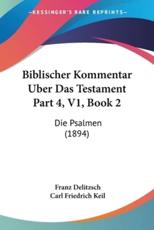 Biblischer Kommentar Uber Das Testament Part 4, V1, Book 2 - Franz Delitzsch (author), Carl Friedrich Keil (editor)