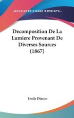 Decomposition De La Lumiere Provenant De Diverses Sources (1867) - Emile Diacon (author)