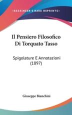 Il Pensiero Filosofico Di Torquato Tasso - Giuseppe Bianchini (author)