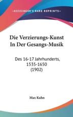 Die Verzierungs-Kunst in Der Gesangs-Musik - Max Kuhn (author)