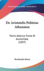 De Aristotelis Politeias Athenaion - Bernhardus Bursy (author)
