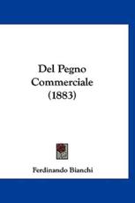 Del Pegno Commerciale (1883) - Ferdinando Bianchi (author)