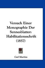 Versuch Einer Monographie Der Sennesblatter - Carl Martius (author)