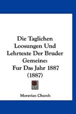 Die Taglichen Loosungen Und Lehrtexte Der Bruder Gemeine - Moravian Church (author)