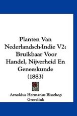 Planten Van Nederlandsch-Indie V2 - Arnoldus Hermanus Bisschop Grevelink (author)