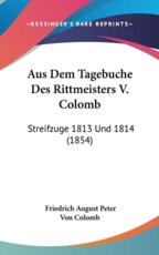 Aus Dem Tagebuche Des Rittmeisters V. Colomb - Friedrich August Peter Von Colomb (author)