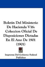 Boletin Del Ministerio De Hacienda V16 - Imprenta Del Gobierno Federal Publisher (author)