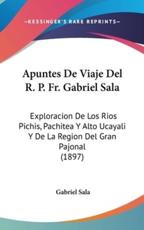 Apuntes De Viaje Del R. P. Fr. Gabriel Sala - Gabriel Sala (author)