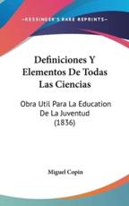 Definiciones Y Elementos De Todas Las Ciencias - Miguel Copin (author)