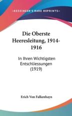 Die Oberste Heeresleitung, 1914-1916 - Erich Von Falkenhayn