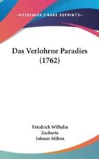 Das Verlohrne Paradies (1762) - Friedrich Wilhelm Zacharia, Johann Milton (translator)