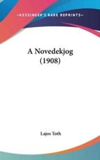 A Novedekjog (1908) - Lajos Toth (author)