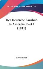 Der Deutsche Lausbub in Amerika, Part 1 (1911) - Erwin Rosen
