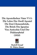Die Apostolischen Vater V1-2 - Rudolf Knopf, D Walter Bauer