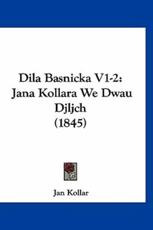 Dila Basnicka V1-2 - Jan Kollar