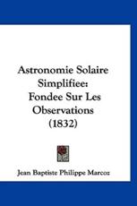 Astronomie Solaire Simplifiee - Jean Baptiste Philippe Marcoz (author)