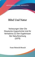 Bibel Und Natur - Franz Heinrich Reusch