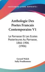 Anthologie Des Poetes Francais Contemporains V1 - Gerard Walch, Prudhomme Sully (introduction)