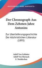 Chronograph Aus Dem Zehnten Jahre Antonins - Adolf Von Schlatter, Adolf Von Harnack, E Noeldechen