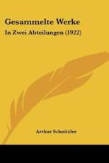 Gesammelte Werke - Arthur Schnitzler