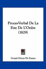 Proces-Verbal De La Fete De L'Ordre (1829) - Grand Orient de France (other)