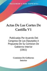 Actas De Las Cortes De Castilla V1 - Comision de Gobierno Interior (other)