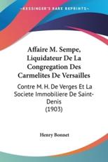 Affaire M. Sempe, Liquidateur De La Congregation Des Carmelites De Versailles - Henry Bonnet