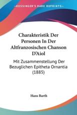 Charakteristik Der Personen In Der Altfranzosischen Chanson D'Aiol - Hans Barth