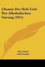 Chemie Der Hefe Und Der Alkoholischen Garung (1915) - Hans Euler, Paul Lindner