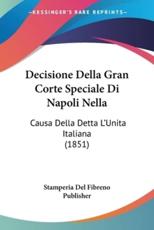 Decisione Della Gran Corte Speciale Di Napoli Nella - Stamperia del Fibreno Publisher (other)