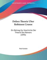 Defoes Theorie Uber Robinson Crusoe - Paul Geissler