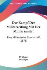 Der Kampf Der Militarzeitung Mit Der Militarsanitat - Dr Zleger (author)