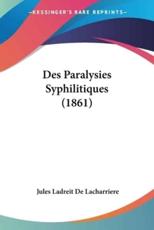 Des Paralysies Syphilitiques (1861) - Jules Ladreit De Lacharriere