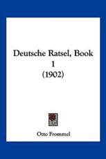 Deutsche Ratsel, Book 1 (1902) - Otto Frommel