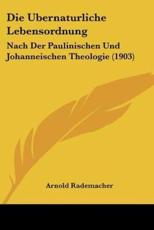 Die Ubernaturliche Lebensordnung - Arnold Rademacher (author)