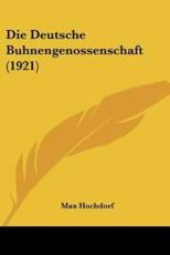 Die Deutsche Buhnengenossenschaft (1921) - Max Hochdorf (author)