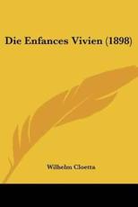 Die Enfances Vivien (1898) - Wilhelm Cloetta (author)
