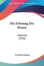Die Erlosung Der Strasse - Friedrich Sieburg (author)