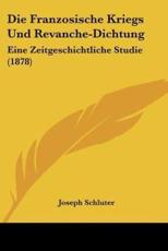 Die Franzosische Kriegs Und Revanche-Dichtung - Joseph Schluter