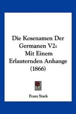 Die Kosenamen Der Germanen V2 - Franz Stark