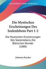 Die Mystischen Erscheinungen Des Seelenlebens Part 1-2 - Johannes Kreyher
