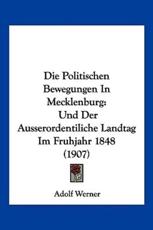 Die Politischen Bewegungen in Mecklenburg - Adolf Werner (author)