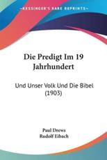Die Predigt Im 19 Jahrhundert - Paul Drews, Rudolf Eibach
