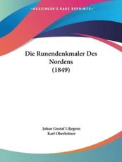 Die Runendenkmaler Des Nordens (1849) - Johan Gustaf Liljegren (author), Karl Oberleitner (editor)